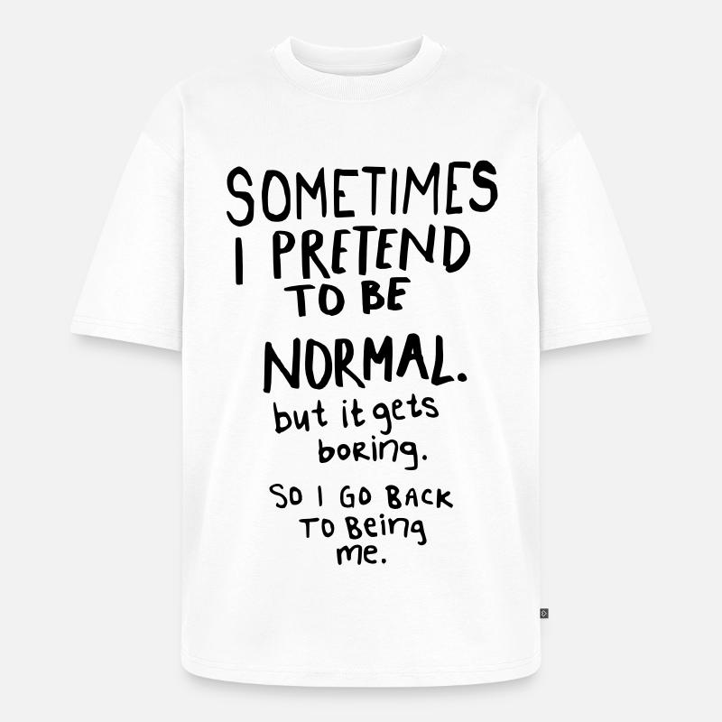 Awesome - Normal is Boring - Unisex Premium Oversized Bio T-Shirt - Weiß