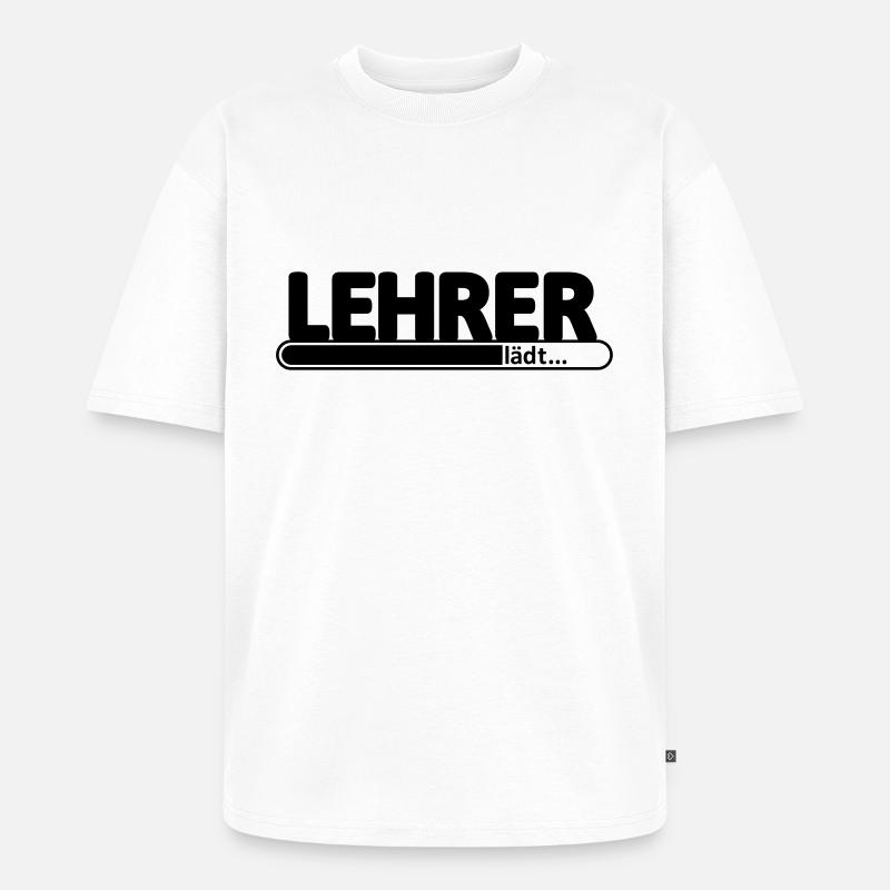 Lehrer // Lehrerin // Referendar // Referendariat - Unisex Premium Oversized Bio T-Shirt - Weiß
