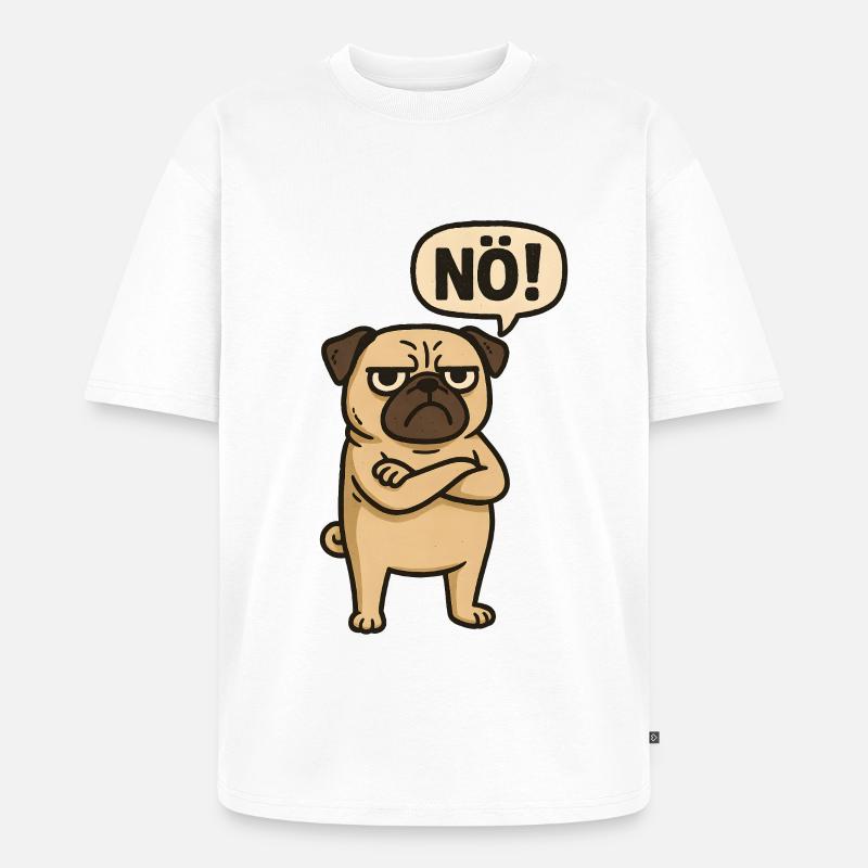 Mops Hund Nö Statement - Unisex Premium Oversized Bio T-Shirt - Weiß