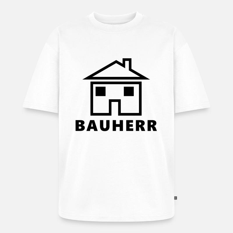 Bauherr - schwarz - Unisex Premium Oversized Bio T-Shirt - Weiß
