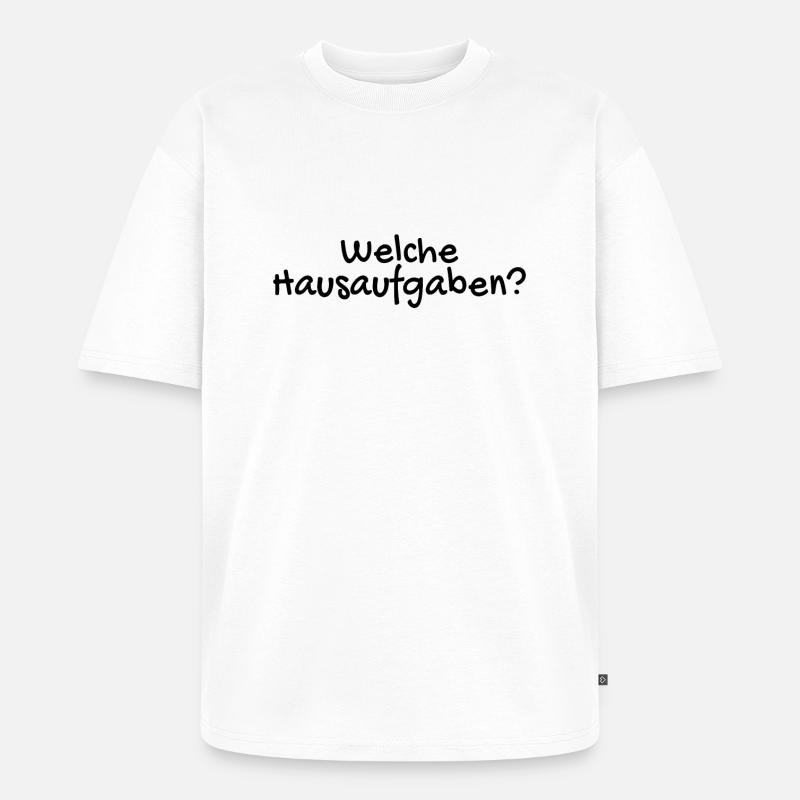 Welche Hausaufgaben Lustig - Unisex Premium Oversized Bio T-Shirt - Weiß