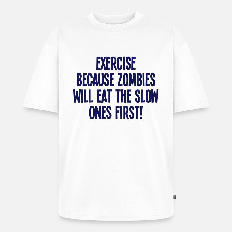 Exercise because zombies - Unisex Premium Oversized Bio T-Shirt - Weiß