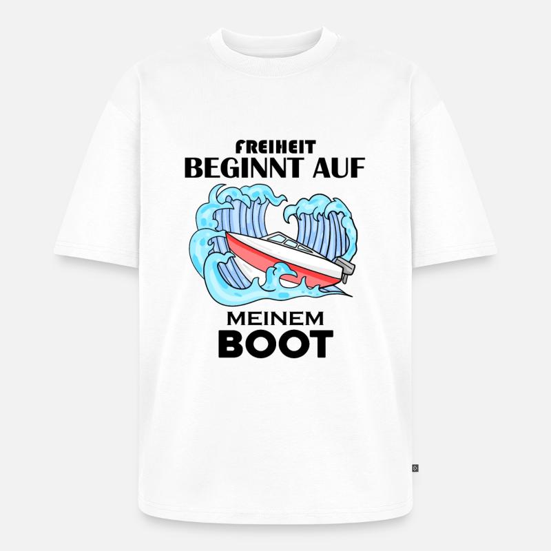 Boot Spruch Geschenk - Unisex Premium Oversized Bio T-Shirt - Weiß