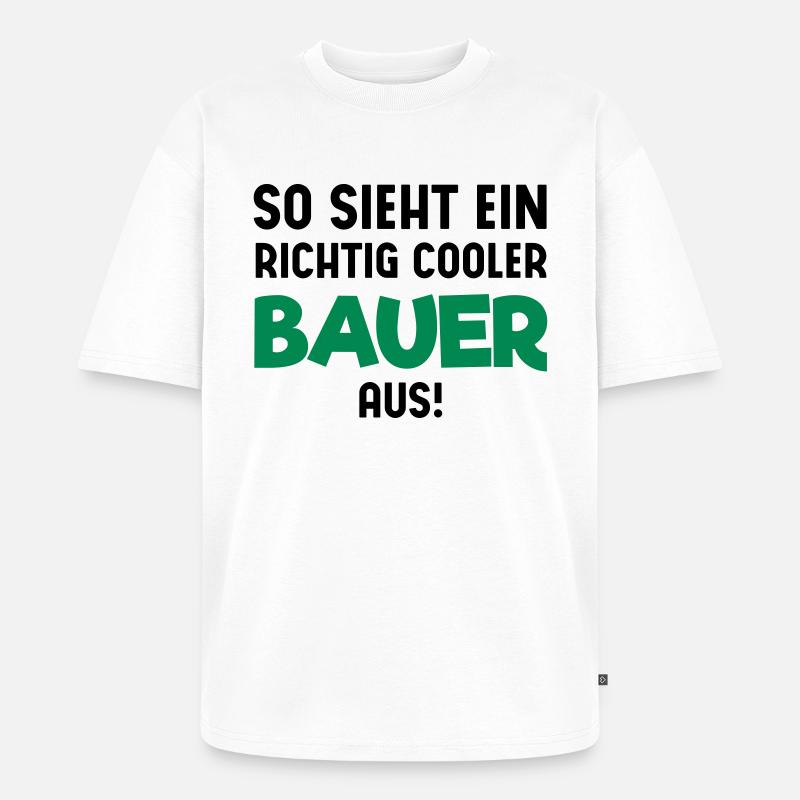 Cooler Bauer - Unisex Premium Oversized Bio T-Shirt - Weiß