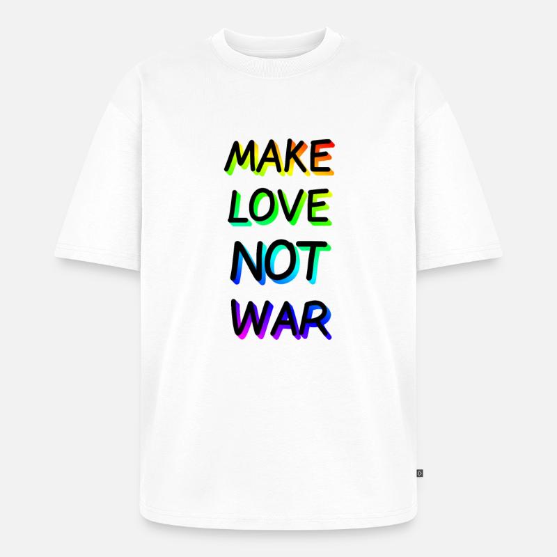 Make Love not War Regenbogen - Unisex Premium Oversized Bio T-Shirt - Weiß