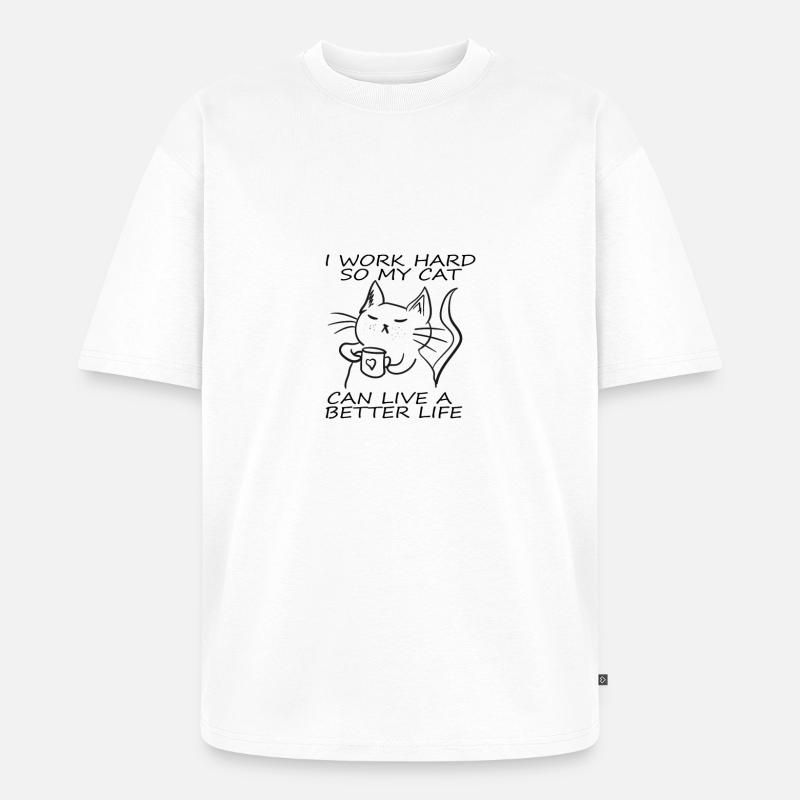CATS | I WORK HARD - Unisex Premium Oversized Bio T-Shirt - Weiß