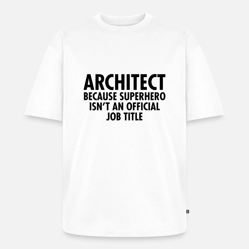 Architect - Superhero - Unisex Premium Oversized Bio T-Shirt - Weiß