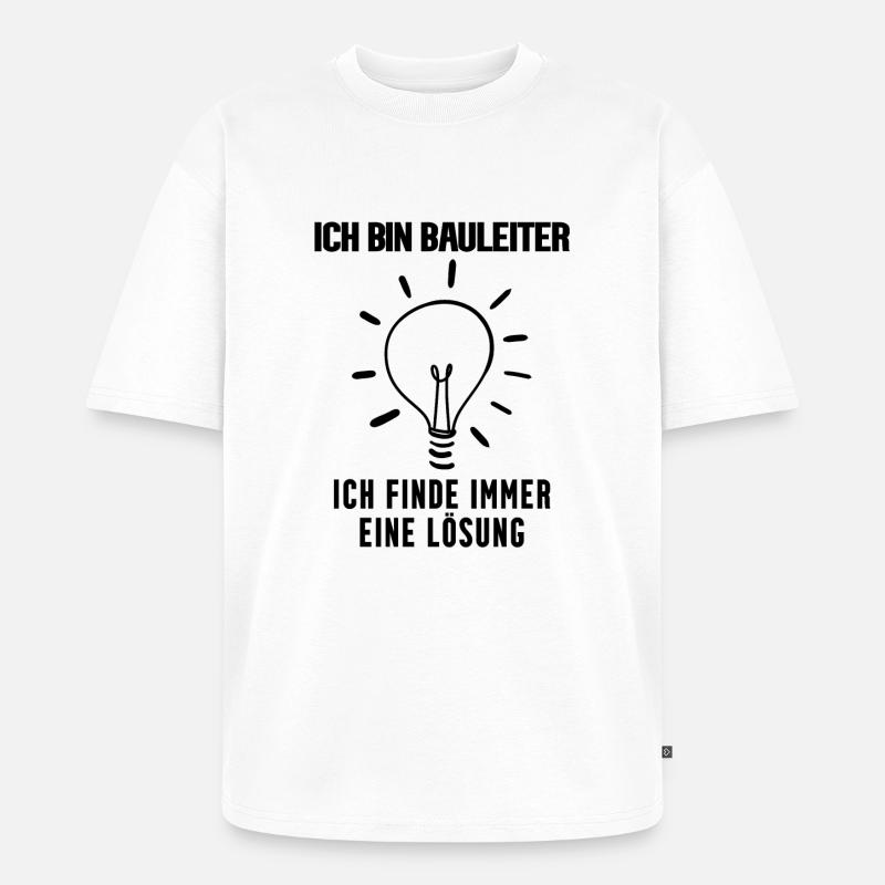 Bauleiter - Unisex Premium Oversized Bio T-Shirt - Weiß