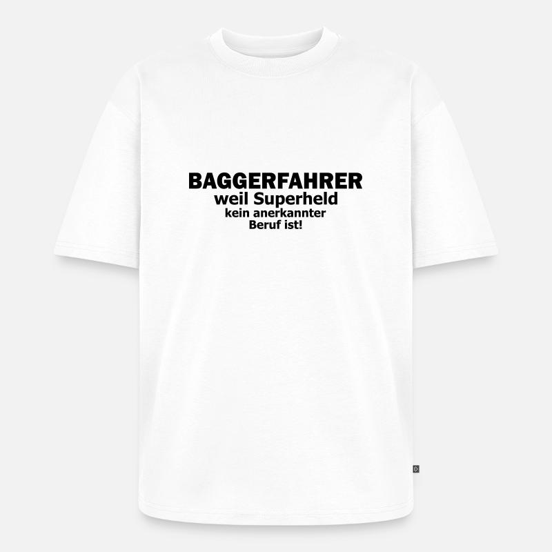 baggerfahrer - Unisex Premium Oversized Bio T-Shirt - Weiß