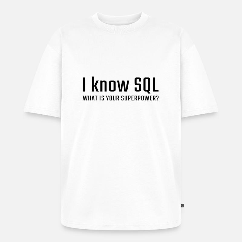 I know SQL - Unisex Premium Oversized Organic T-Shirt - white