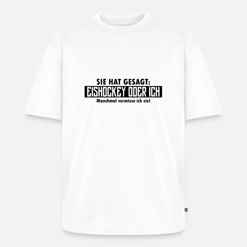 eishockey oder ich - Unisex Premium Oversized Bio T-Shirt - Weiß