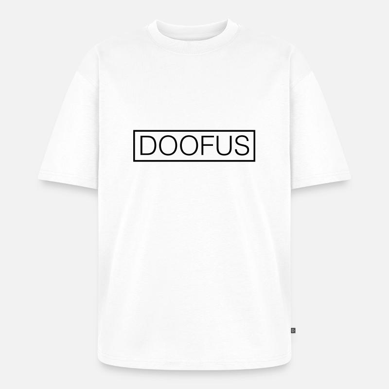 Doofus - Unisex Premium Oversized Bio T-Shirt - Weiß