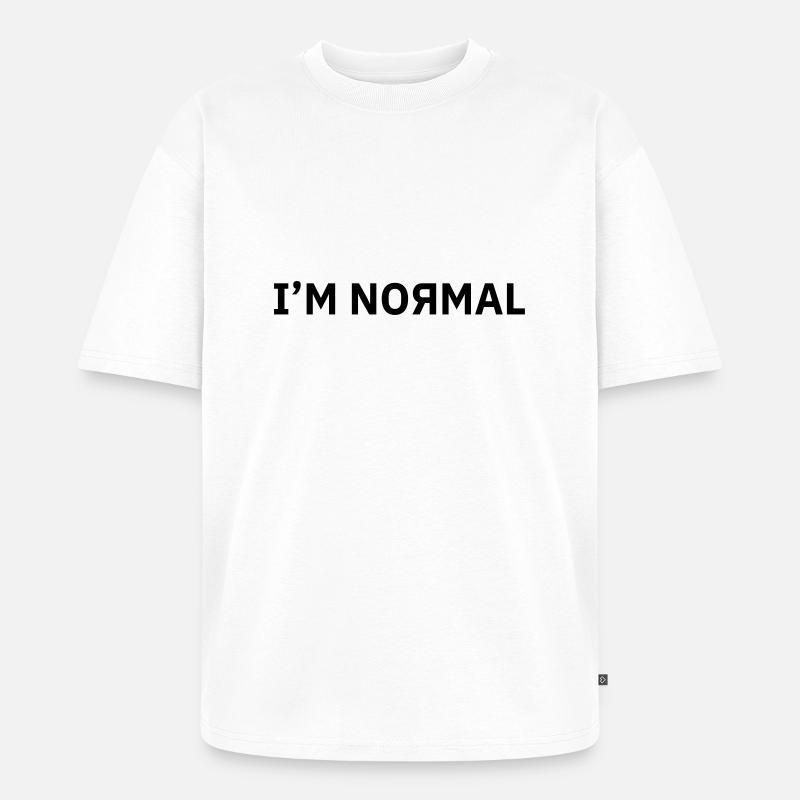 Ich bin Normal - Unisex Premium Oversized Bio T-Shirt - Weiß
