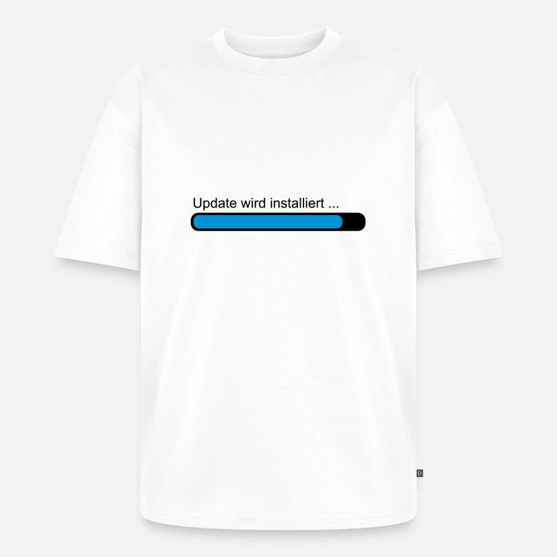 Update wird installiert ... Ladebalken - Unisex Premium Oversized Bio T-Shirt - Weiß