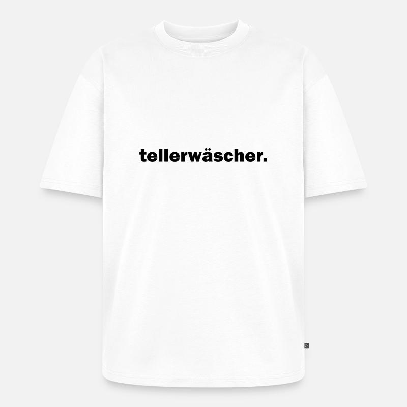 Tellerwäscher - Unisex Premium Oversized Bio T-Shirt - Weiß