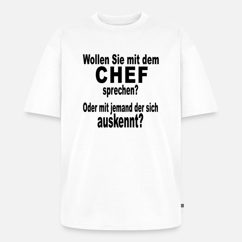 Chef Boss Bürohumor - Unisex Premium Oversized Bio T-Shirt - Weiß