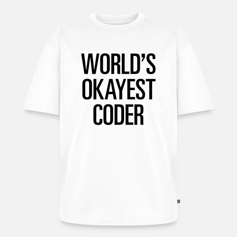 World's Okayest Coder - Unisex Premium Oversized Bio T-Shirt - Weiß