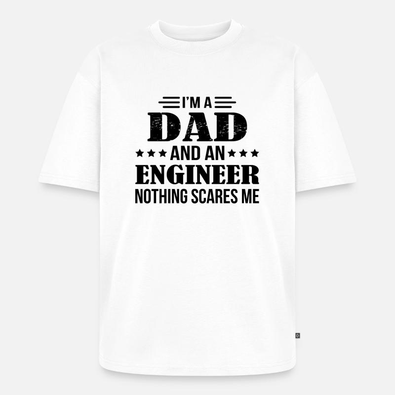 Dad Engineer Scares Me - Unisex Premium Oversized Bio T-Shirt - Weiß