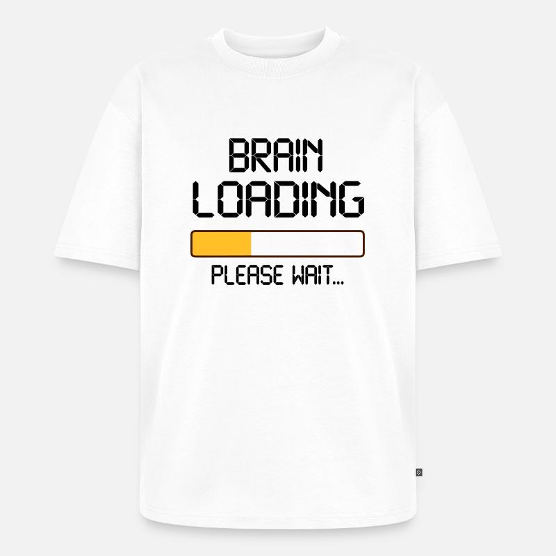 brain loading - T-shirt Premium bio oversize Unisexe - blanc