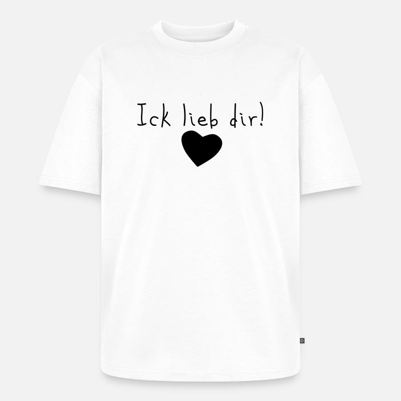 ick lieb dir - Unisex Premium Oversized Bio T-Shirt - Weiß