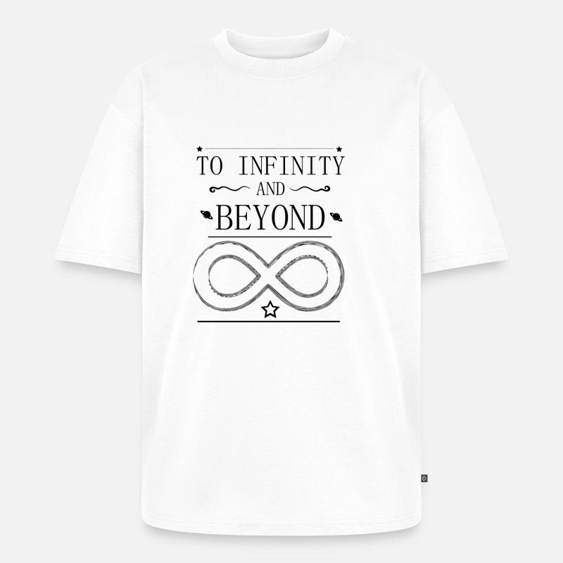to infinity and beyond - Unisex Premium Oversized Bio T-Shirt - Weiß