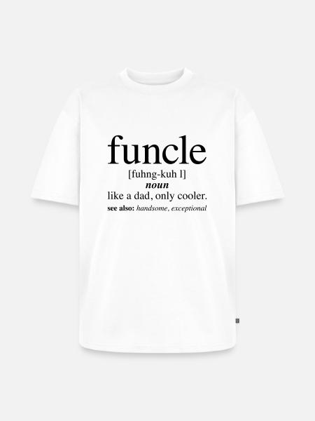 Funcle - Definition - Fun Uncle - Unisex Premium Oversized Organic T-Shirt - white