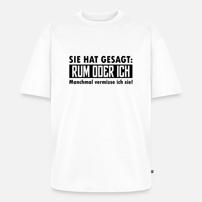 rum oder ich - Unisex Premium Oversized Bio T-Shirt - Weiß