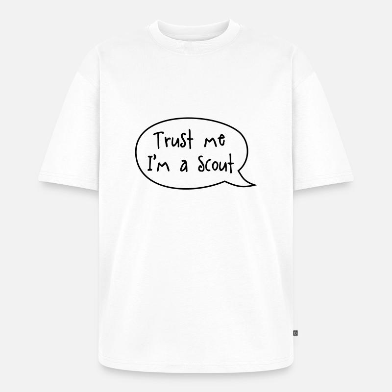 Trust me I'm a scout - Unisex Premium Oversized Bio T-Shirt - Weiß