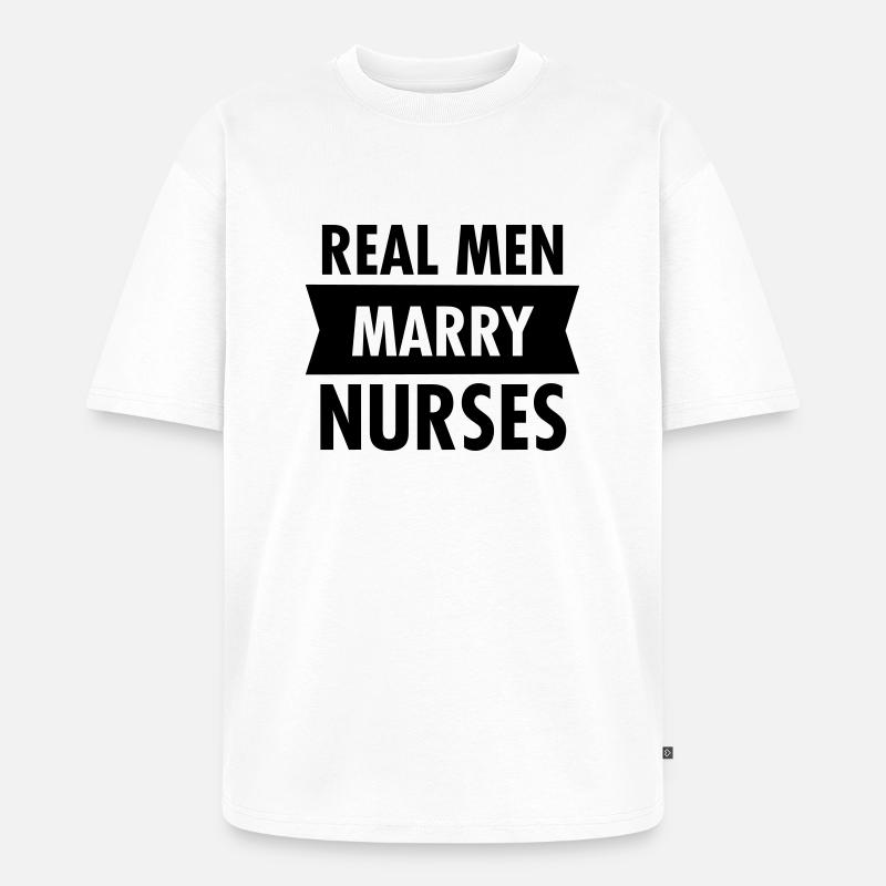Real Men Marry Nurses - Unisex Premium Oversized Bio T-Shirt - Weiß