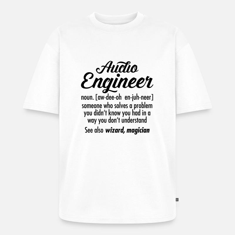Audio Engineer - Definition - Unisex Premium Oversized Bio T-Shirt - Weiß