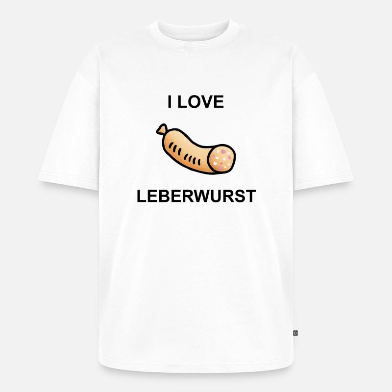 Wurstesser - I Love Leberwurst - Unisex Premium Oversized Bio T-Shirt - Weiß