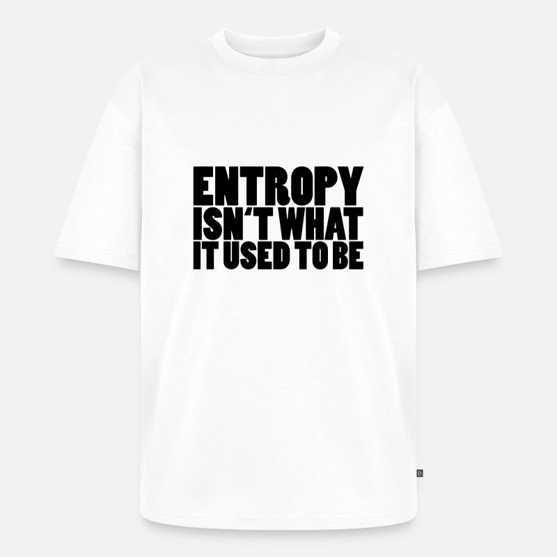 Entropy - Unisex Premium Oversized Bio T-Shirt - Weiß