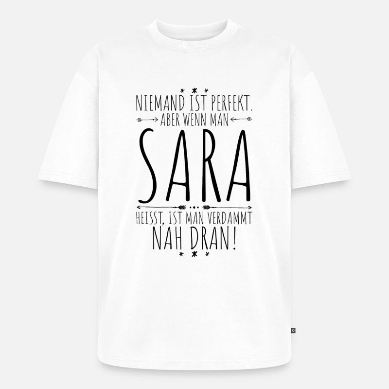 Sara perfekt - Unisex Premium Oversized Bio T-Shirt - Weiß