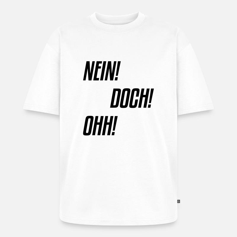 nein doch ohh - Unisex Premium Oversized Bio T-Shirt - Weiß