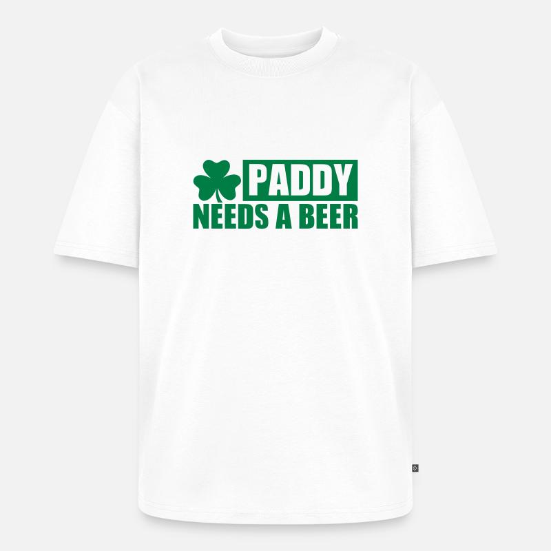 Paddy needs a Beer - T-shirt Premium bio oversize Unisexe - blanc
