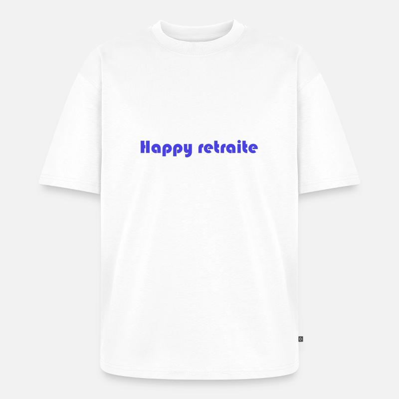 RETRAITE. RETRAITE. RETRAITEE. RETRAITE - T-shirt Premium bio oversize Unisexe - blanc