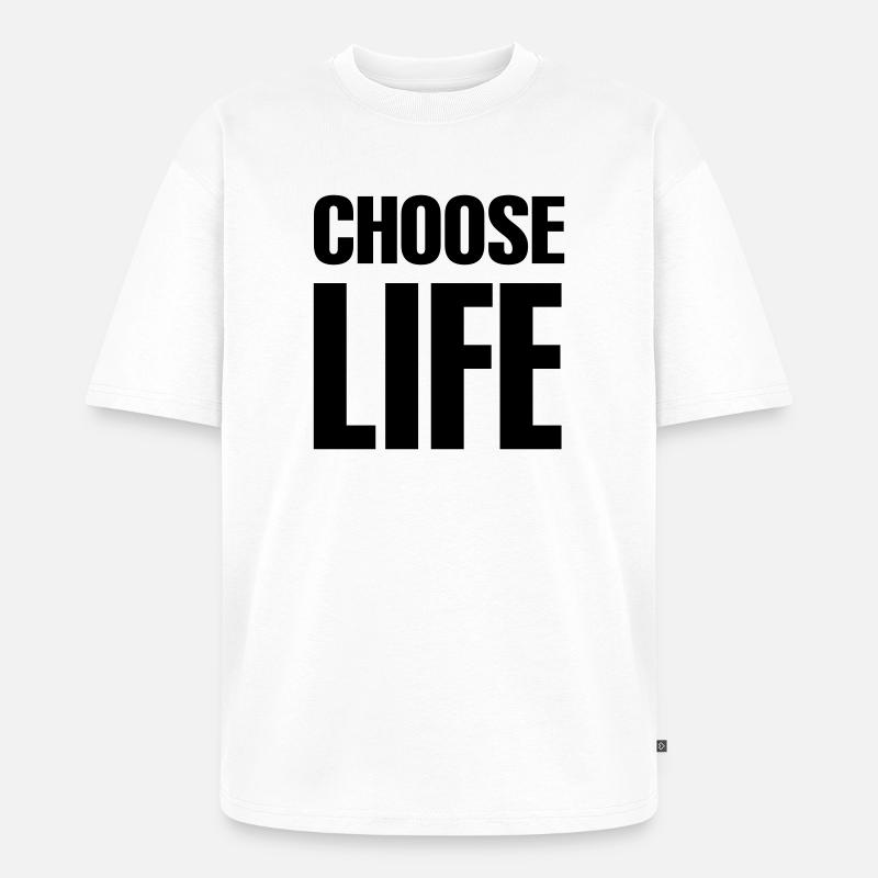 Choose life - Unisex Premium Oversized Bio T-Shirt - Weiß