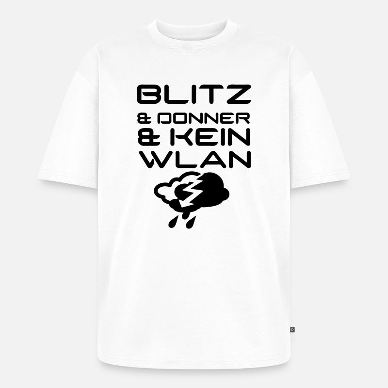 Blitz & Donner & kein WLAN Geschenk - Unisex Premium Oversized Bio T-Shirt - Weiß