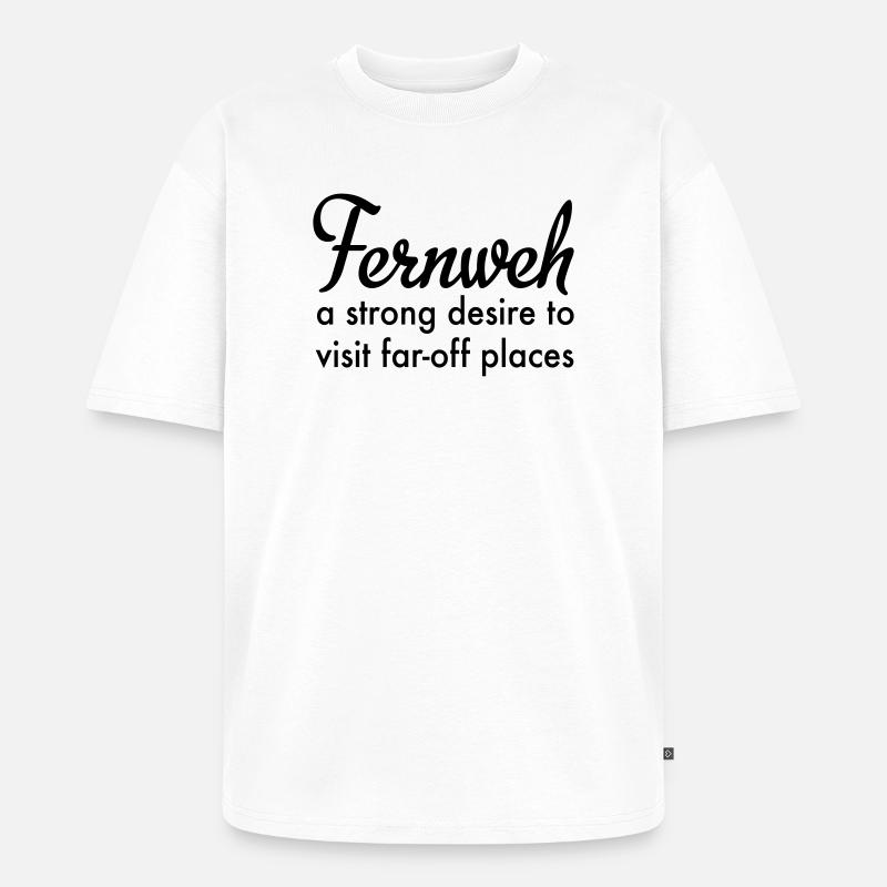 Fernweh - Unisex Premium Oversized Bio T-Shirt - Weiß