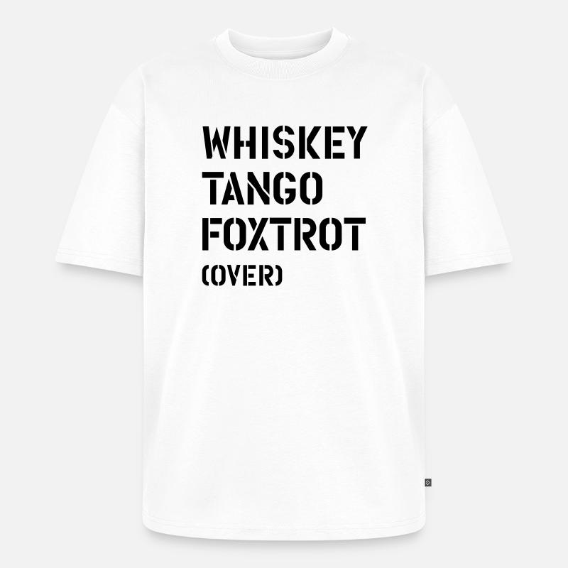 Whiskey Tango Foxtrot (over) - Unisex Premium Oversized Bio T-Shirt - Weiß