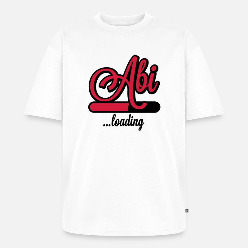 Abi loading - Unisex Premium Oversized Bio T-Shirt - Weiß