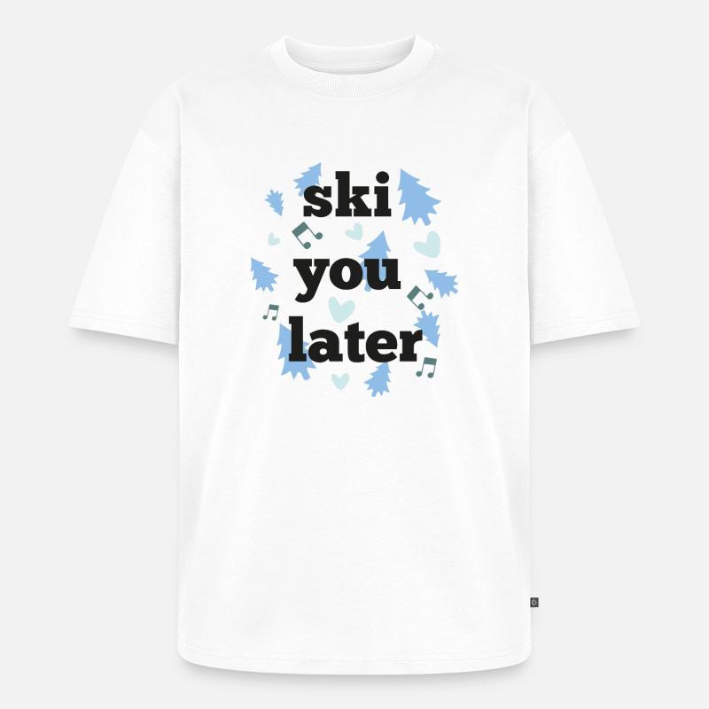 Ski dich später - Unisex Premium Oversized Bio T-Shirt - Weiß