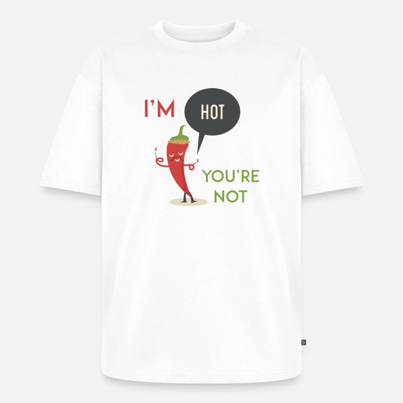 Je suis chaud tu n'es pas - T-shirt Premium bio oversize Unisexe - blanc