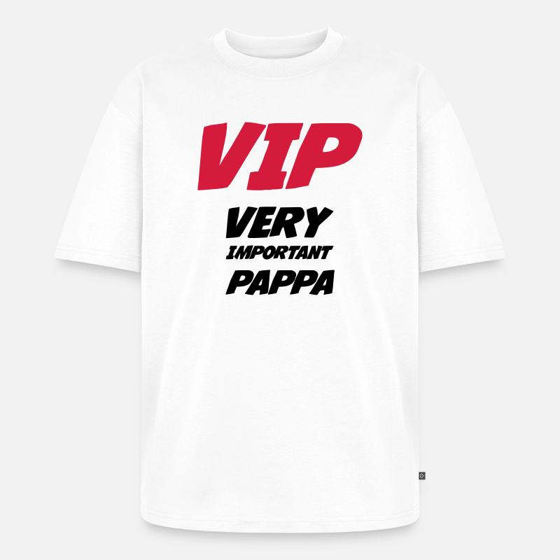 VIP Very Important Pappa - Unisex Premium Oversized Bio T-Shirt - Weiß