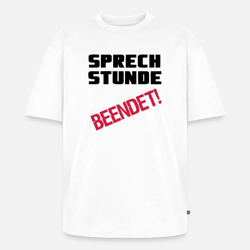 Sprechstunde beendet Medizin Spruch Geschenk - Unisex Premium Oversized Bio T-Shirt - Weiß
