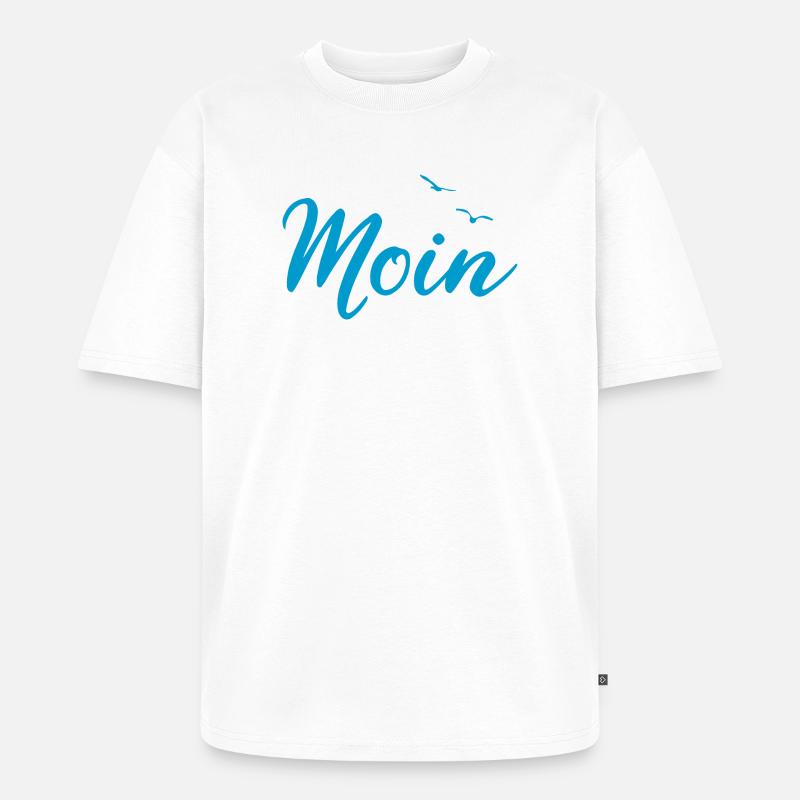 Moin - Spruch Design Geschenk - Unisex Premium Oversized Bio T-Shirt - Weiß
