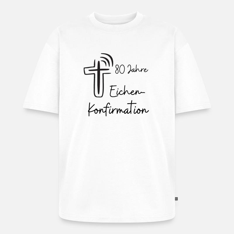 Eichen-Konfirmation 80 Jahre Jubelkonfirmation - Unisex Premium Oversized Bio T-Shirt - Weiß