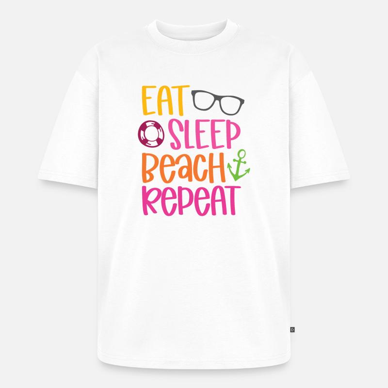 Eat Sleep Beach Repeat - Unisex Premium Oversized Bio T-Shirt - Weiß