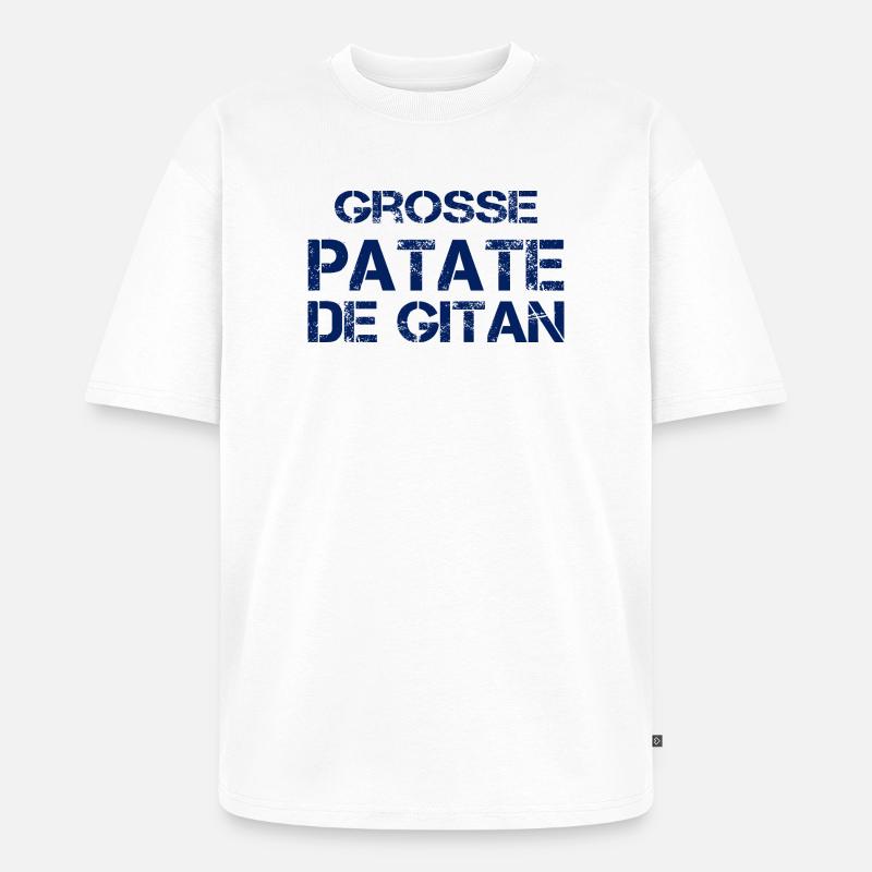 Grosse Patate de Gitan (bleu) - T-shirt Premium bio oversize Unisexe - blanc