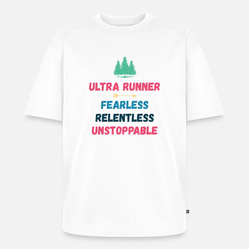 Ultra Runner - Intrépide. Implacable. Imparable. - T-shirt Premium bio oversize Unisexe - blanc